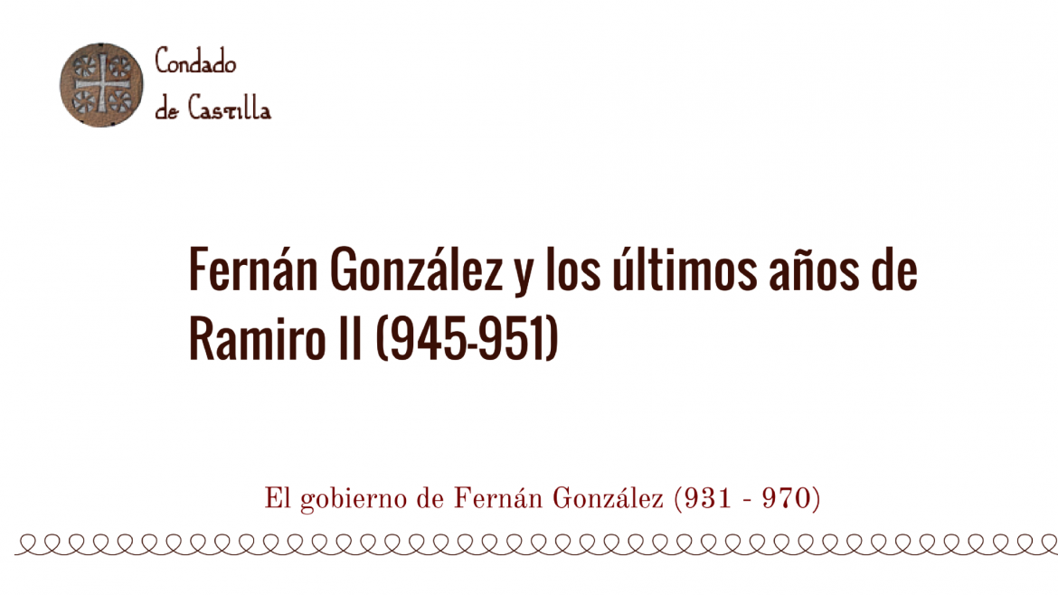 Fernán González y los últimos años de Ramiro II