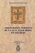 Arqueología cristiana de la alta edad media en Asturias Book Cover