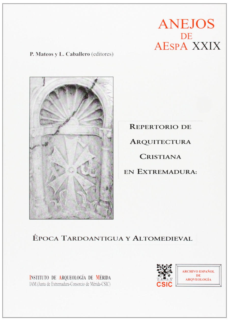 Repertorio de arquitectura cristiana en Extremadura: Época tardoantigua y altomedieval Book Cover