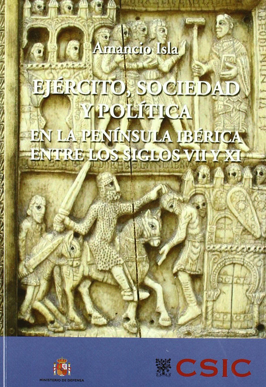 Ejército, sociedad y política en la Península ibérica entre los siglos VII y XI Book Cover