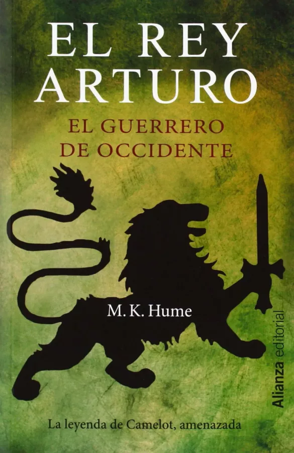 El rey Arturo (II): El guerrero de Occidente