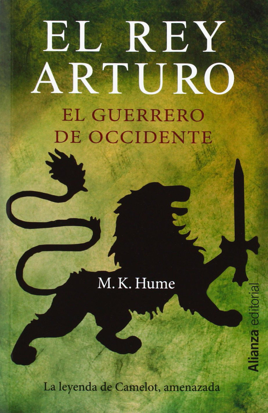 El rey Arturo. El Guerrero de Occidente Book Cover