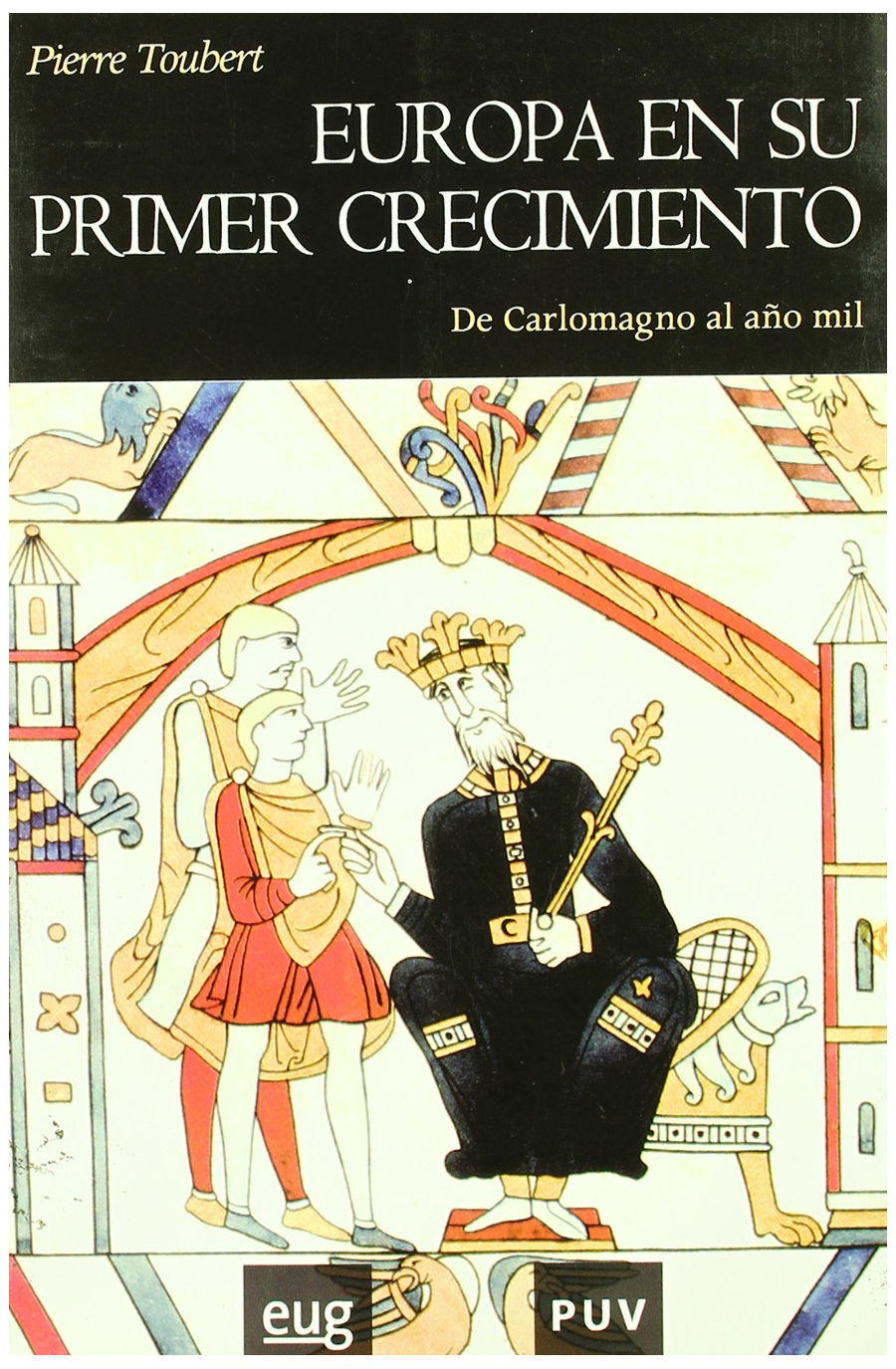 Europa en su primer crecimiento: De Carlomagno al año mil Book Cover