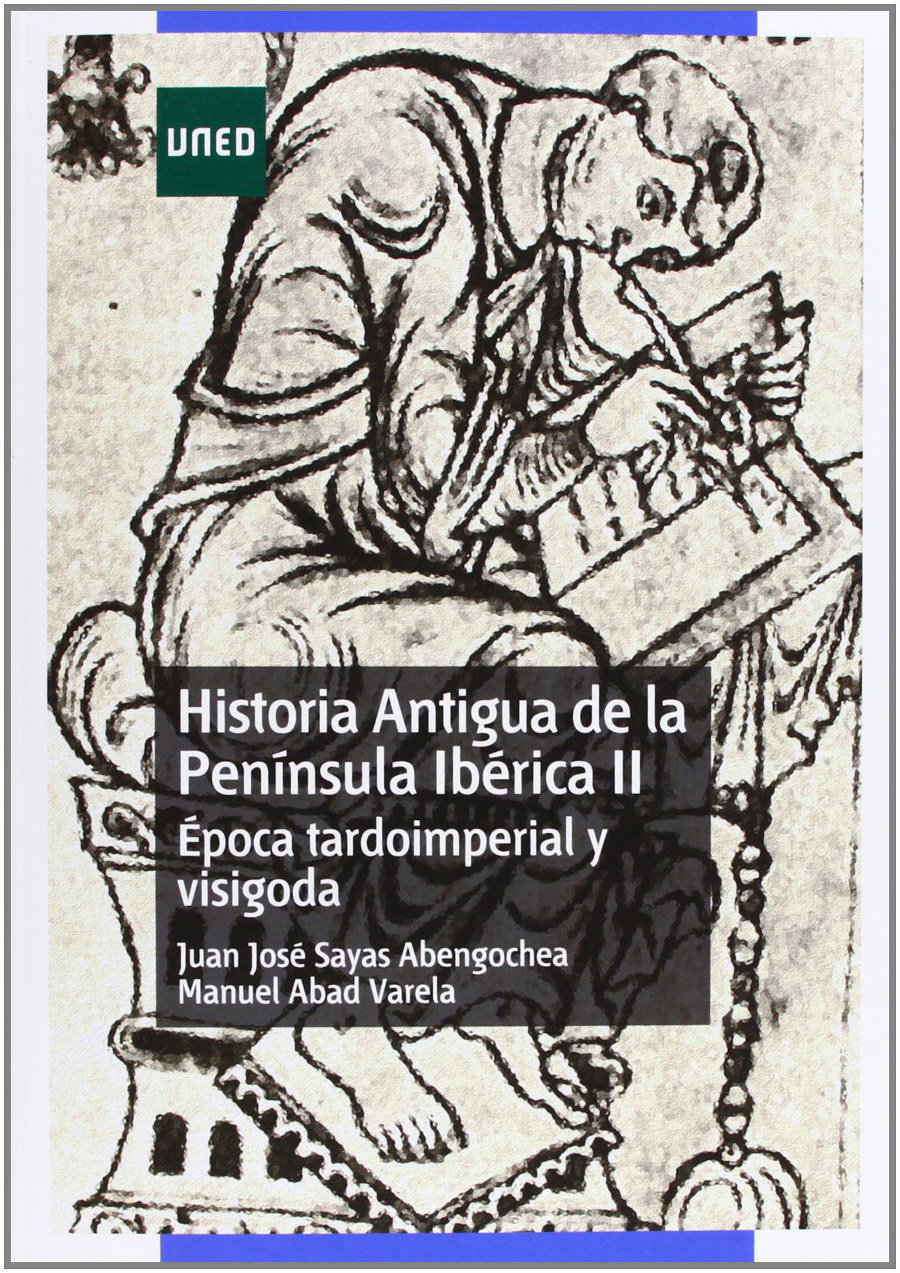 Historia antigua de la Península Ibérica II. Época tardoimperial y visigoda Book Cover