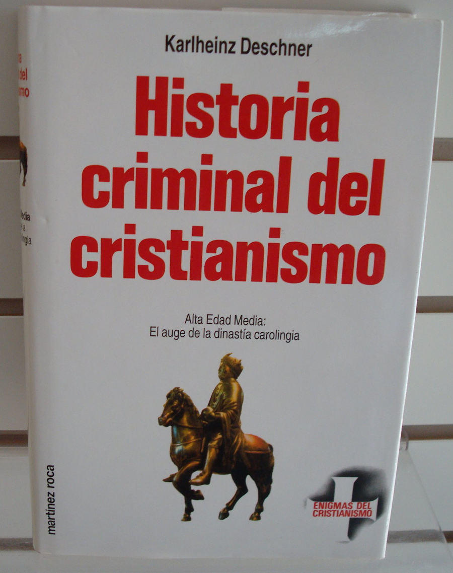 Alta Edad Media: El auge de la dinastía carolingia. Historia criminal del cristianismo (VII) Book Cover