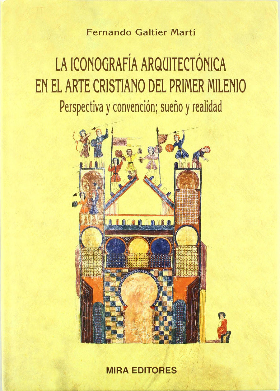 La iconografía arquitectónica en el arte cristiano del primer milenio : perspectiva y convención, sueño y realidad Book Cover
