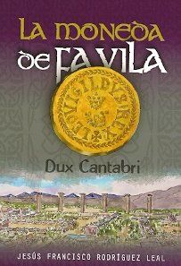 La moneda de Favila. Dux Cantabri Book Cover