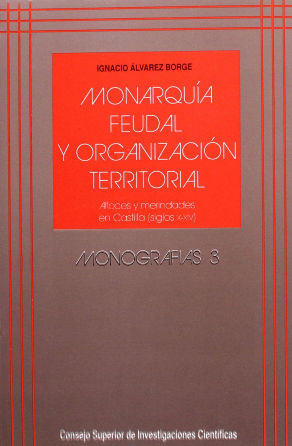 Monarquía feudal y organización territorial: Alfoces y Merindades en Castilla (siglos X-XIV)