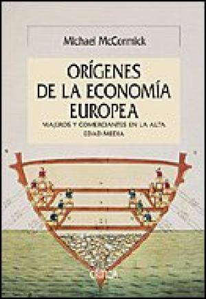 Los orígenes de la economía europea: Viajeros y comerciantes en la Alta Edad Media Book Cover
