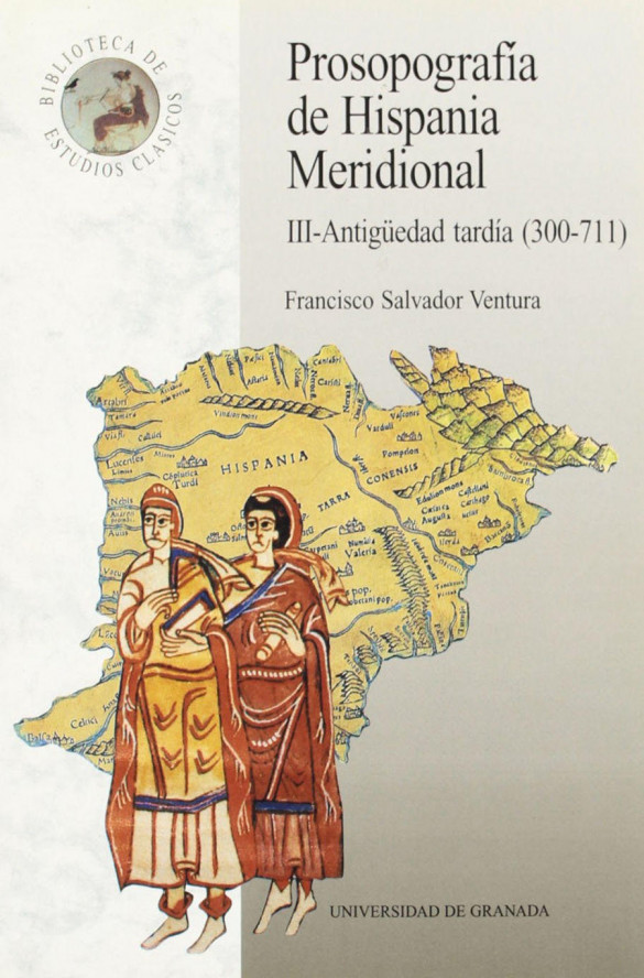 Prosopografía en la Hispania Meridional III Antigüedad Tardía (300-711)