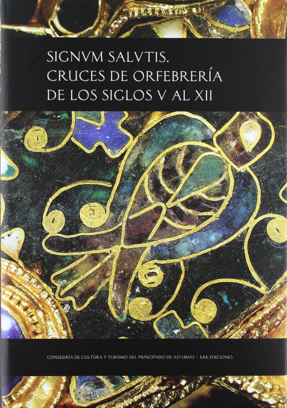 Signum salutis: cruces de orfebrería de los siglos V al XII
