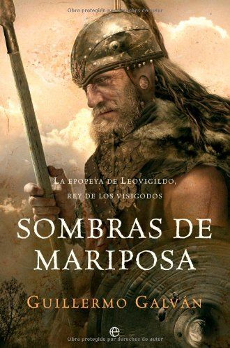 Sombras de mariposa : la epopeya de Leovigildo, rey de los visigodos Book Cover