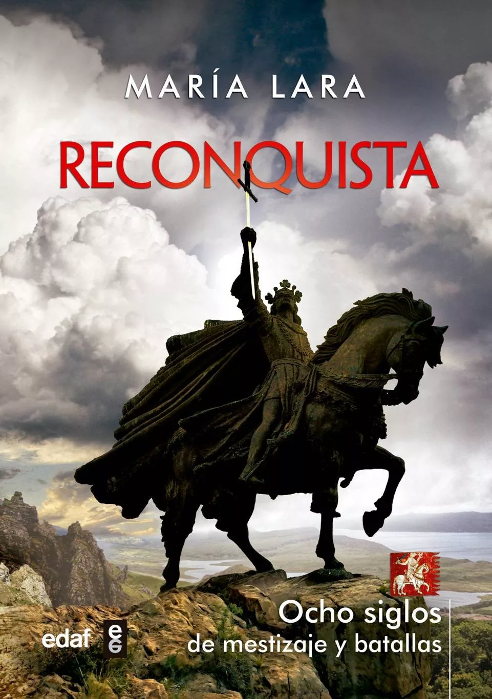 RECONQUISTA. OCHO SIGLOS DE MESTIZAJE Y BATALLAS RECONQUISTA. OCHO SIGLOS DE MESTIZAJE Y BATALLAS