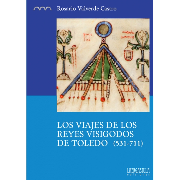 Los viajes de los reyes visigodos de Toledo (531-711) Book Cover