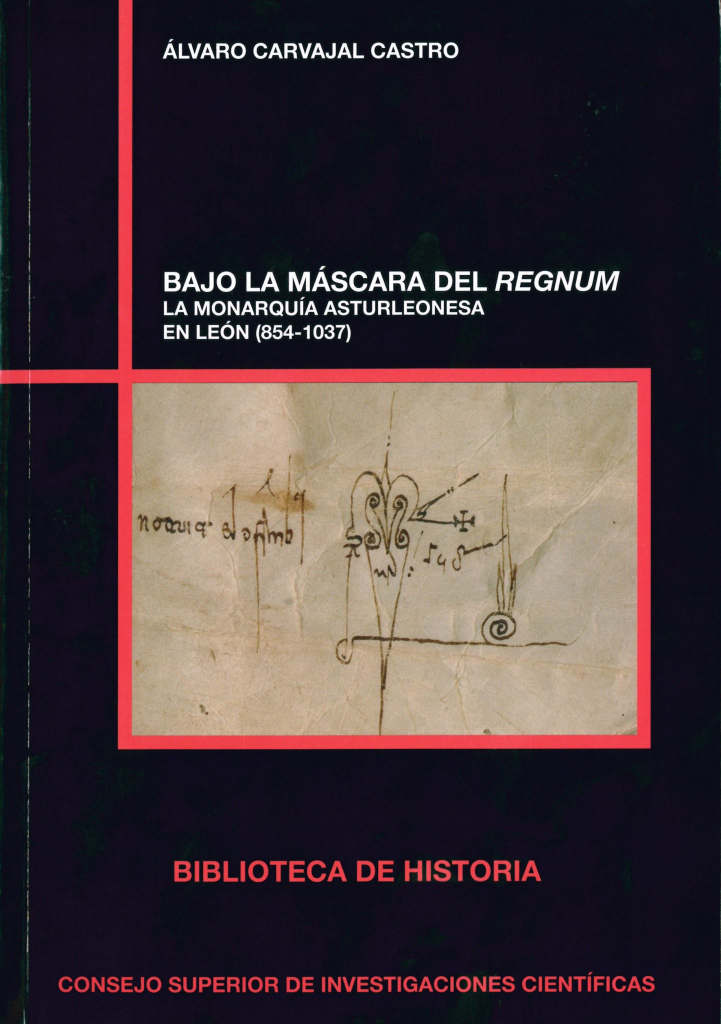 Bajo la máscara del Regnum: La monarquía asturleonesa en León (854 -1035) Book Cover