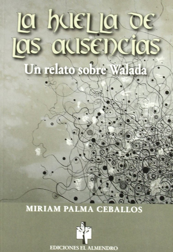 La huella de las ausencias: Un relato sobre Walada