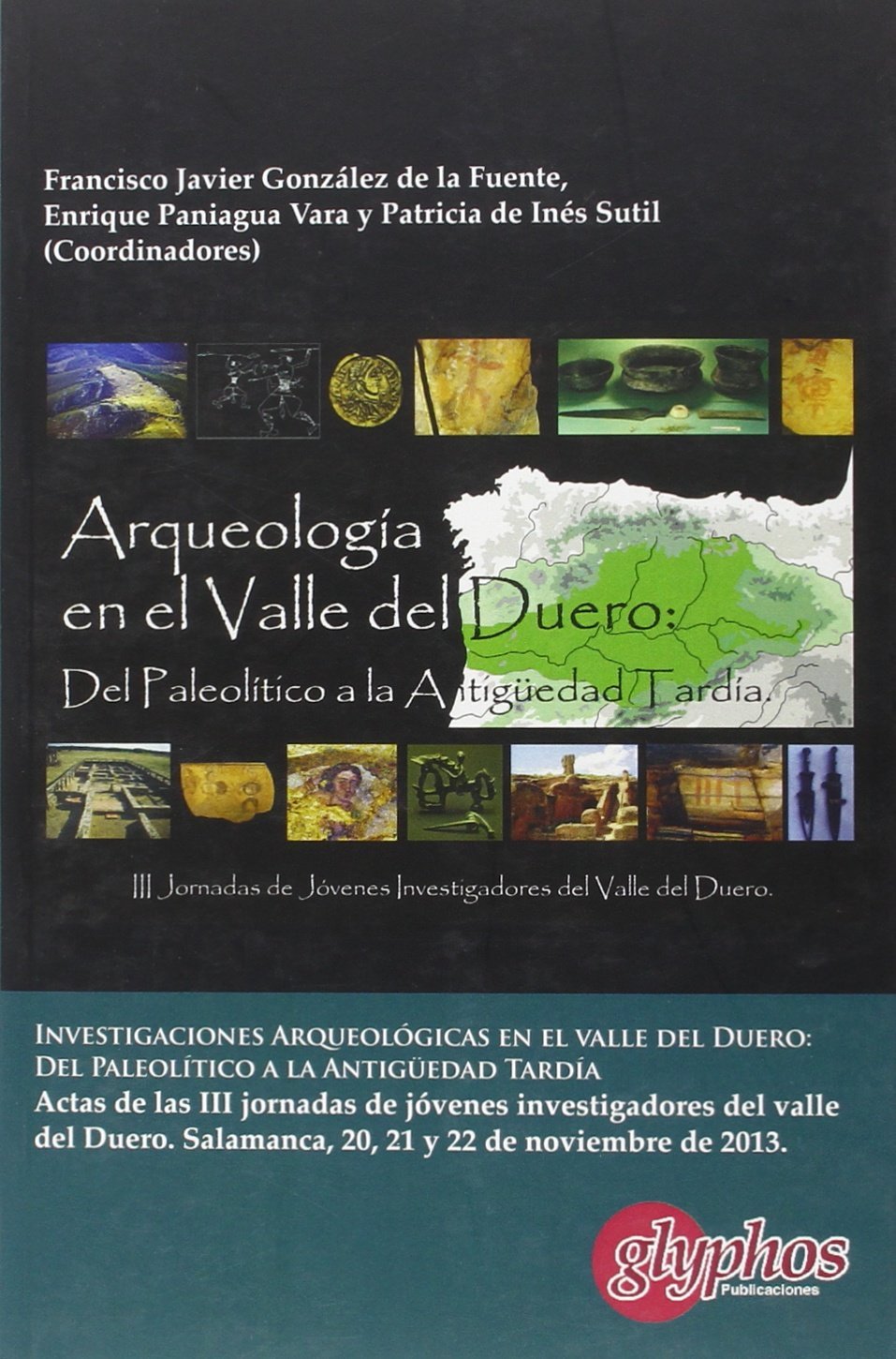 Actas de las III Jornadas de jóvenes investigadores del Valle del Duero. Del Paleolítico a la Antigüedad Tardía Book Cover