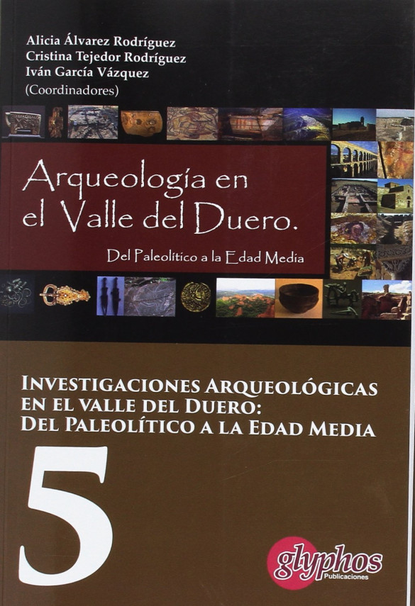 Actas V Jornadas de Jóvenes Investigadores del valle del Duero. Del Paleolítico a la Edad Media