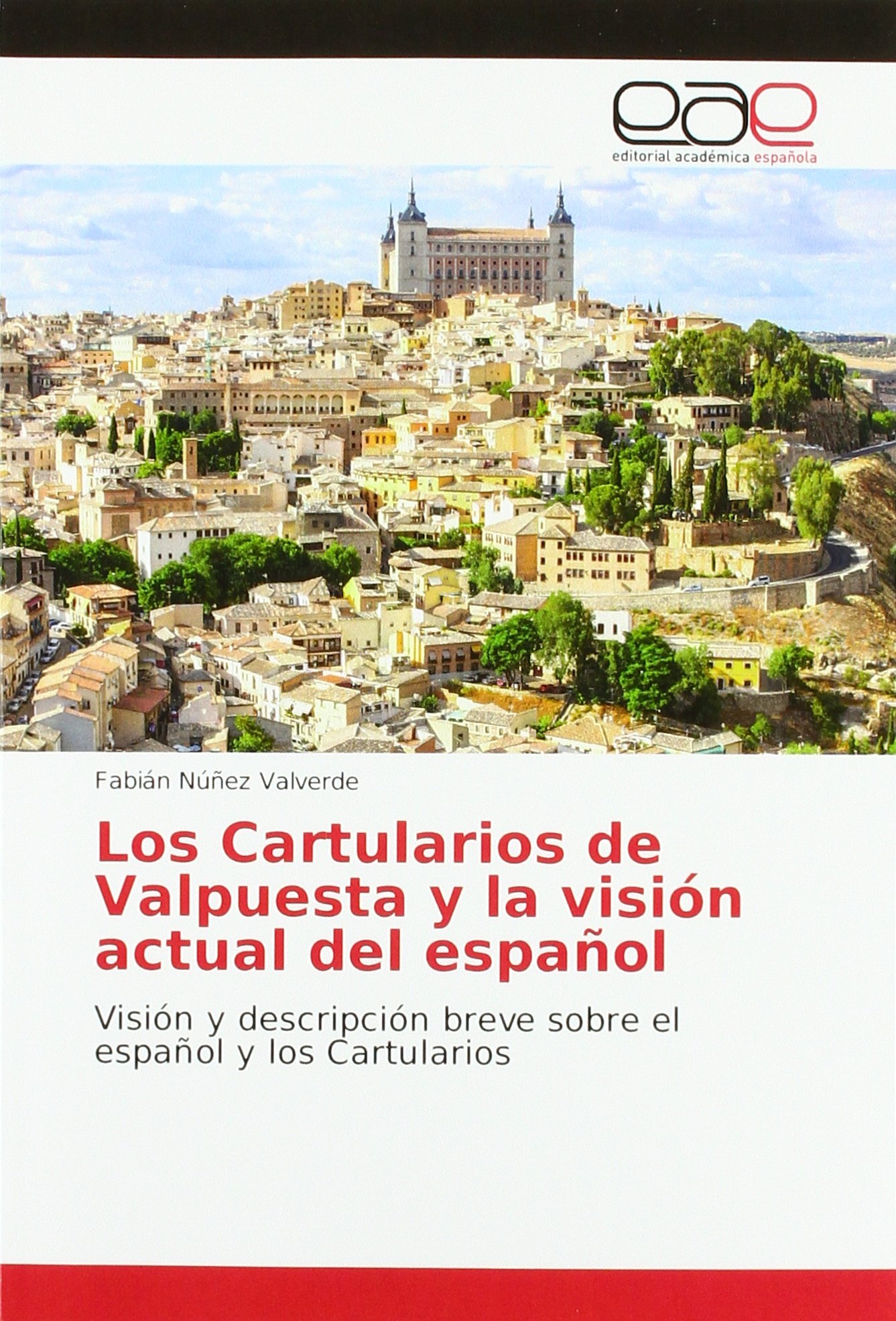 Los Cartularios de Valpuesta y la visión actual del español Book Cover