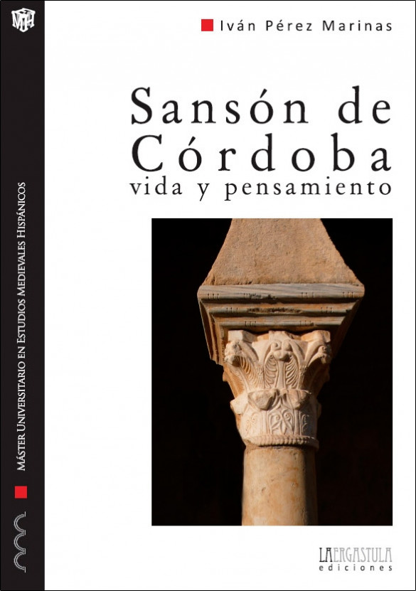Sansón de Córdoba. Vida y pensamiento. Comentario de las obras de un intelectual cristiano-andalusí del siglo IX