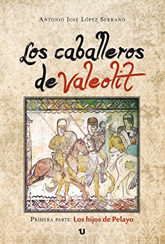 Los caballeros de Valeolit. Los hijos de Pelayo Book Cover