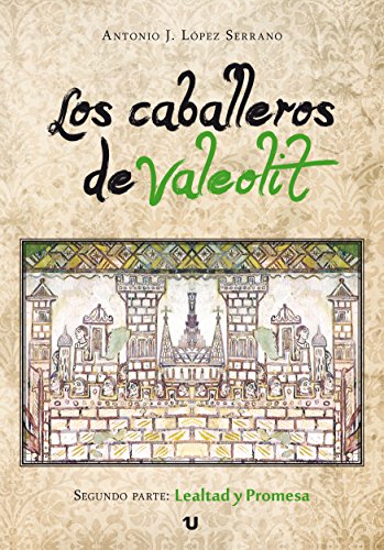 Los caballeros de Valeolit.: Segunda parte: Lealtad y promesa