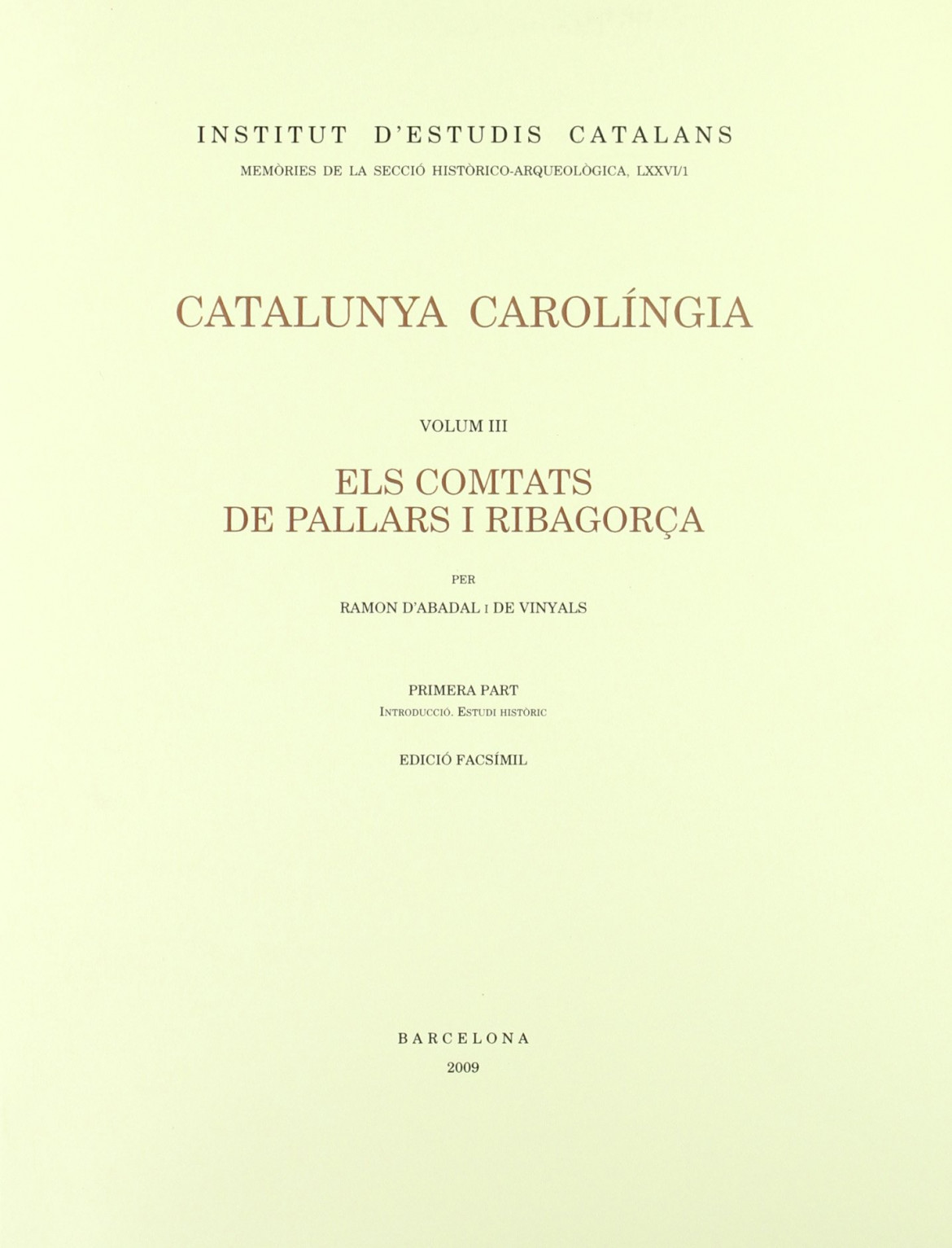 Catalunya Carolíngia III – Els comtats de Pallars i Ribagorça. Primera Part Catalunya Carolíngia III - Els comtats de Pallars i Ribagorça. Primera Part