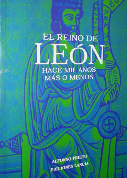 El reino de León hace mil años mas o menos