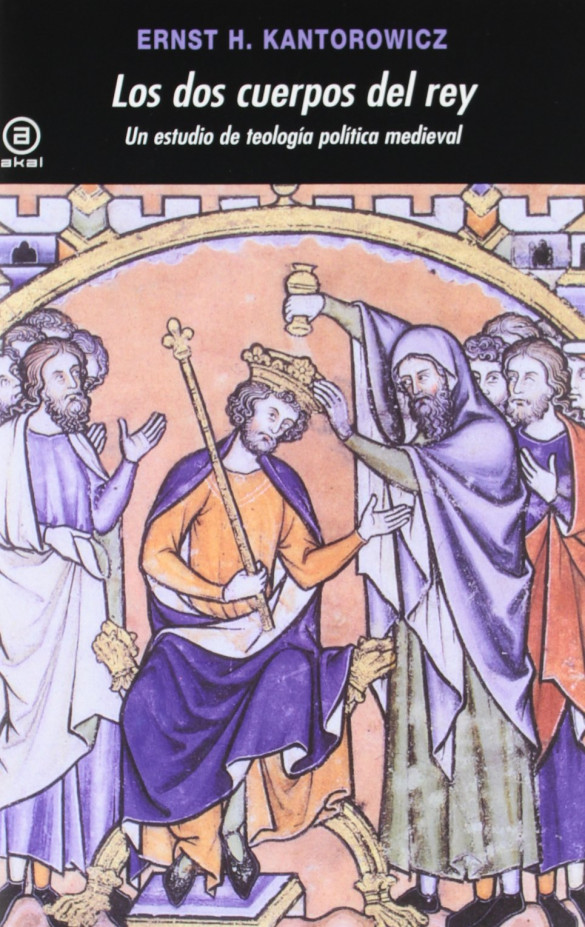 Los dos cuerpos del rey: Un estudio de teología política medieval