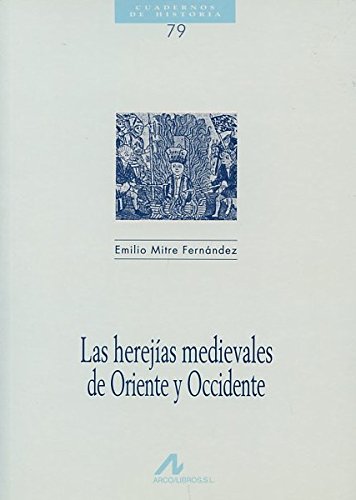Las herejías medievales de Oriente y Occidente
