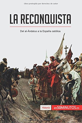La Reconquista en 50 minutos