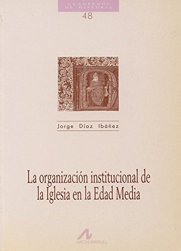 La organización institucional de la Iglesia en la Edad Media