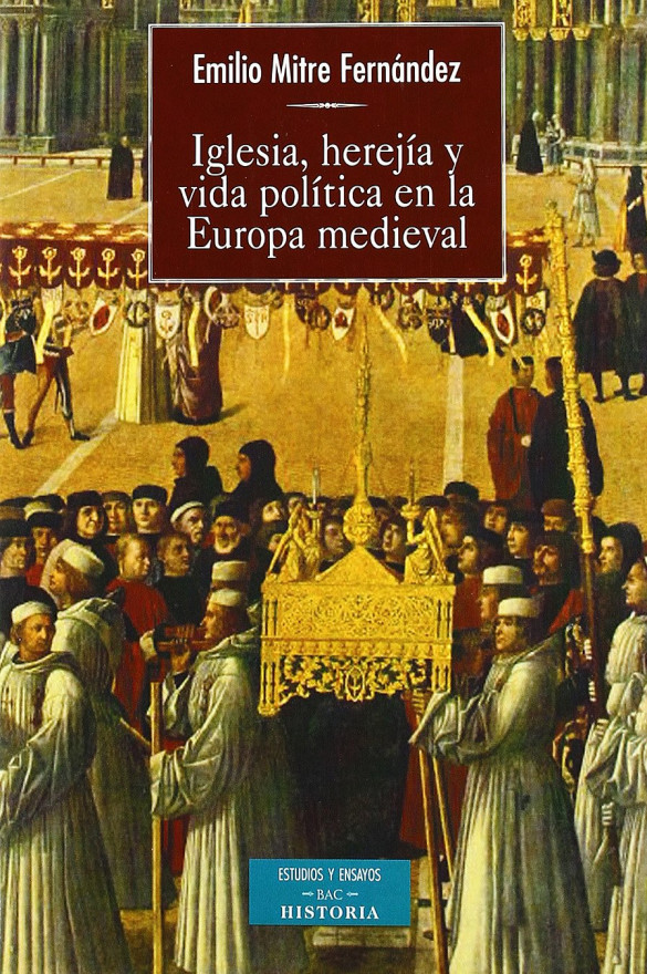 Iglesia, herejía y vida política en la Europa medieval