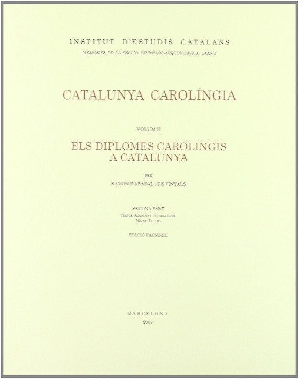 Catalunya Carolíngia II - Tomo 2 - Els diplomas carolingis a Catalunya