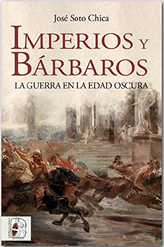 Imperios y bárbaros. La guerra en la Edad Oscura Book Cover