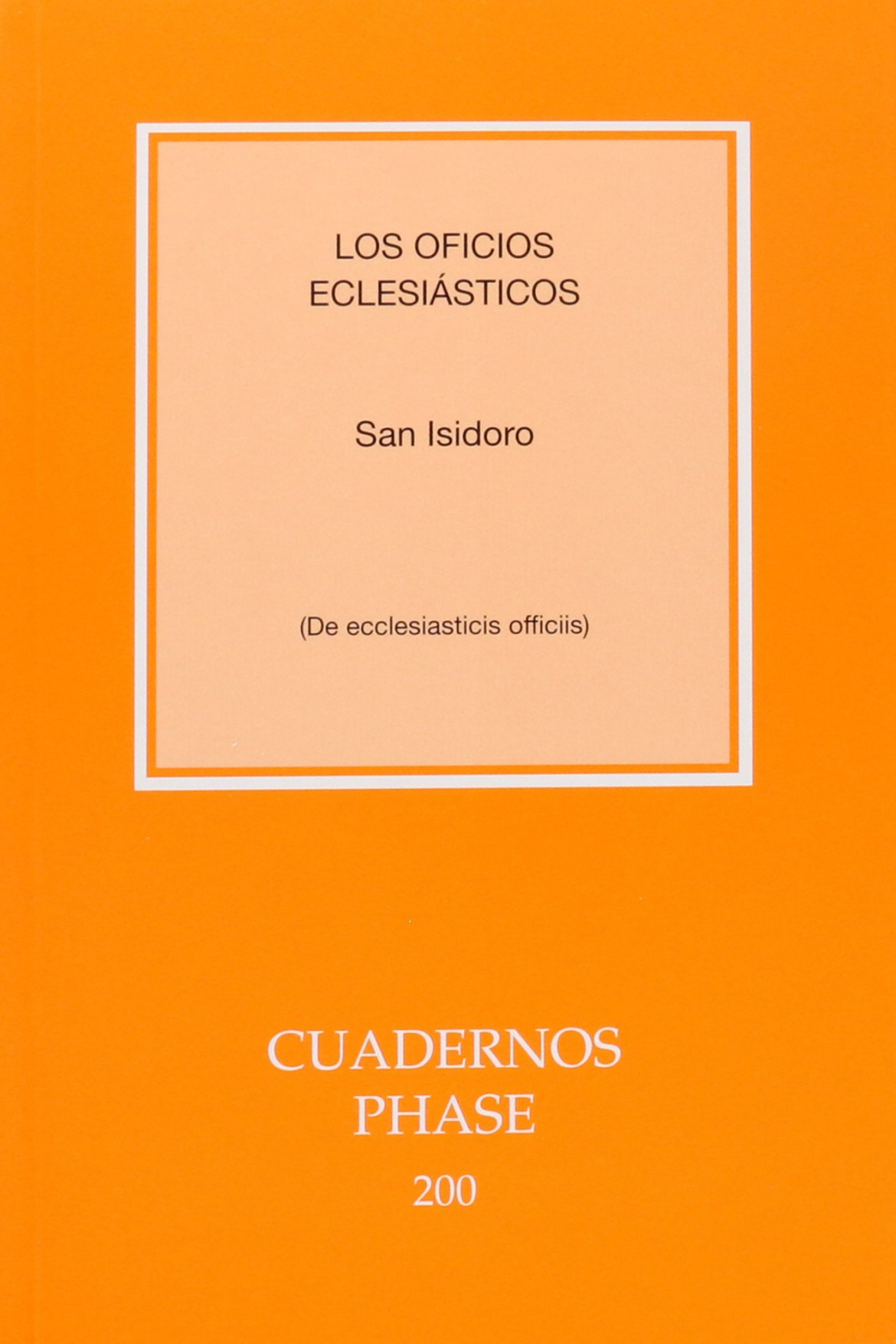 Los oficios eclesiásticos / De Ecclesiasticis Officiis de San isidoro