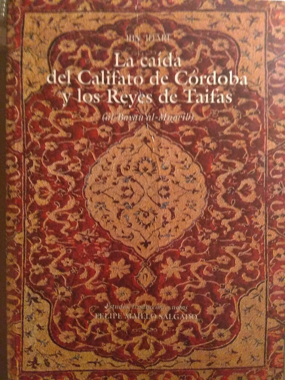 La caída del Califato de Córdoba y los Reyes de Taifas (al-Bayan al-Mugrib) Book Cover
