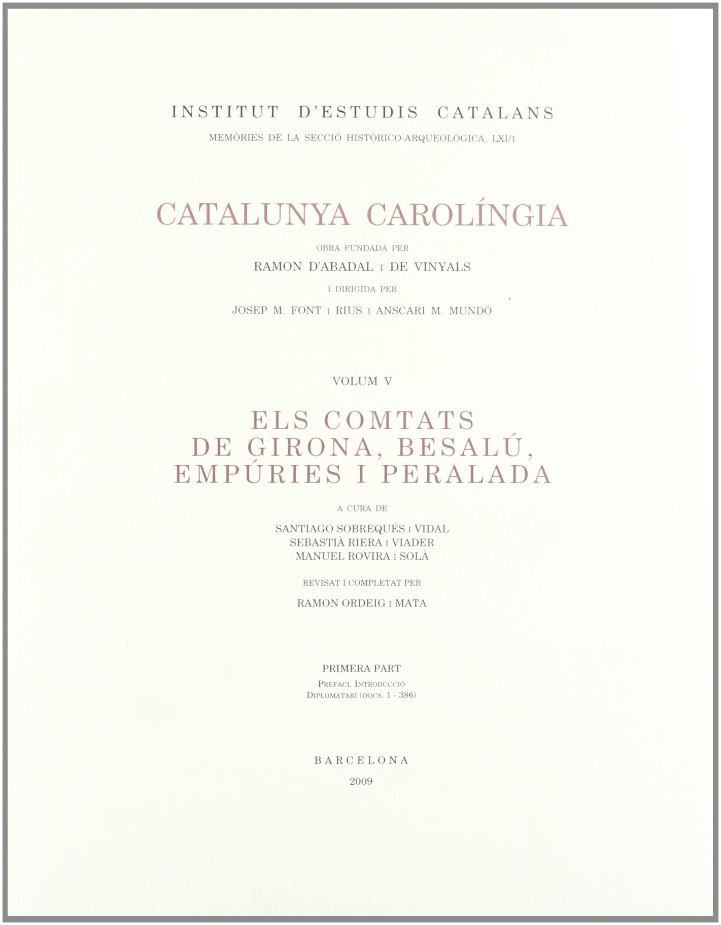 Catalunya Carolíngia V. Els comtats de Girona, Besalu, Empuries i Peralada. Primera Part Book Cover
