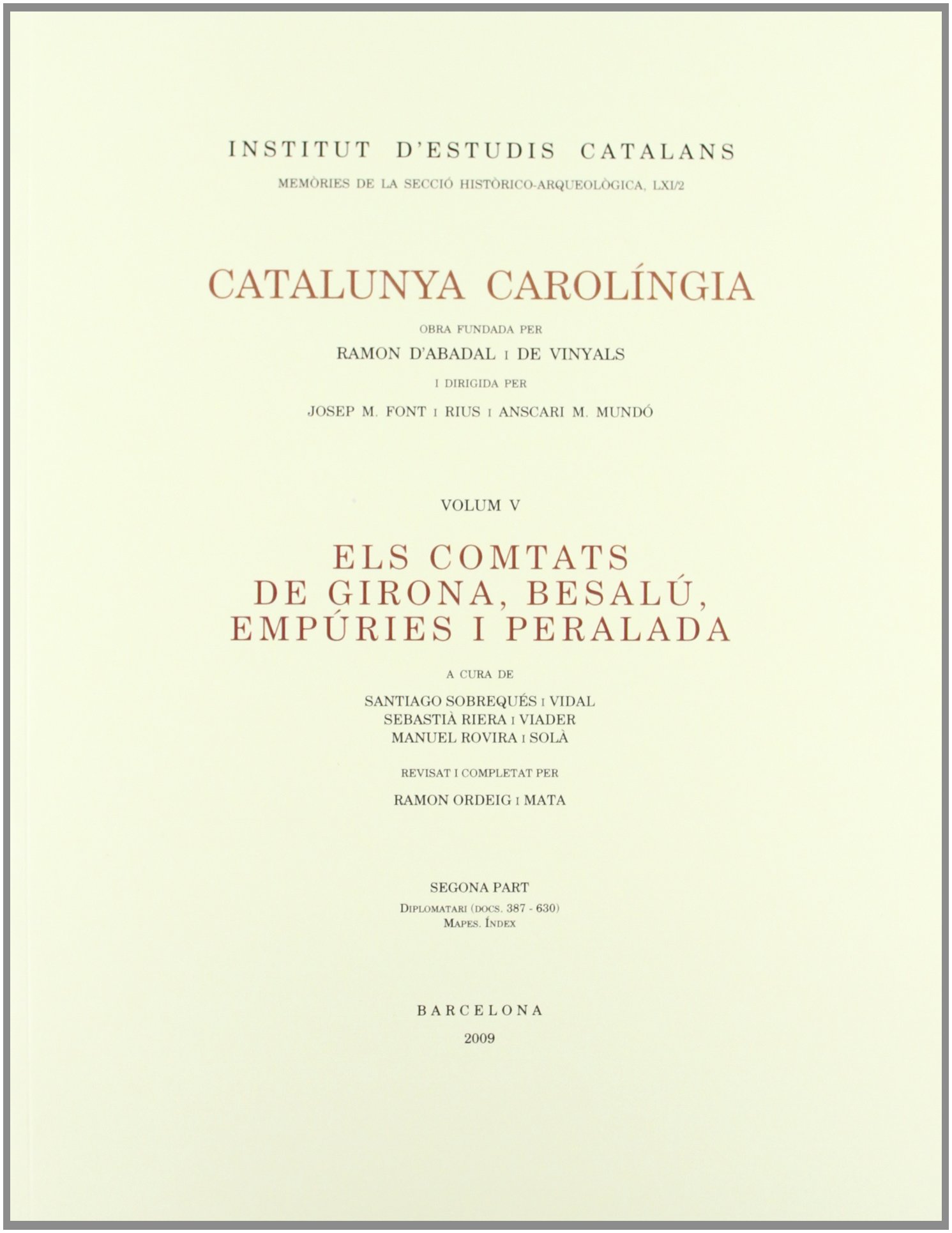 Catalunya Carolíngia V. Els comtats de Girona, Besalu, Empuries i Peralada. Segona Part Book Cover