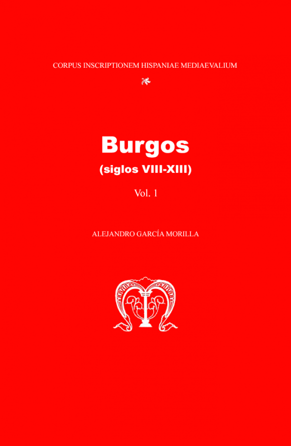 Burgos (siglos VIII-XIII) Corpus Inscriptionum Hispaniae Mediaevalium
