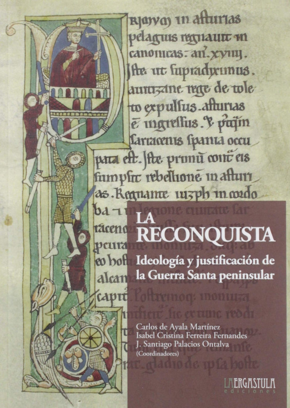 La Reconquista ideología y justificación de la Guerra Santa peninsular