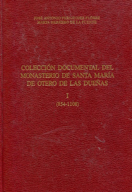 Colección documental del Monasterio de Santa María de Otero de las Dueñas. I: (854-1108) Book Cover