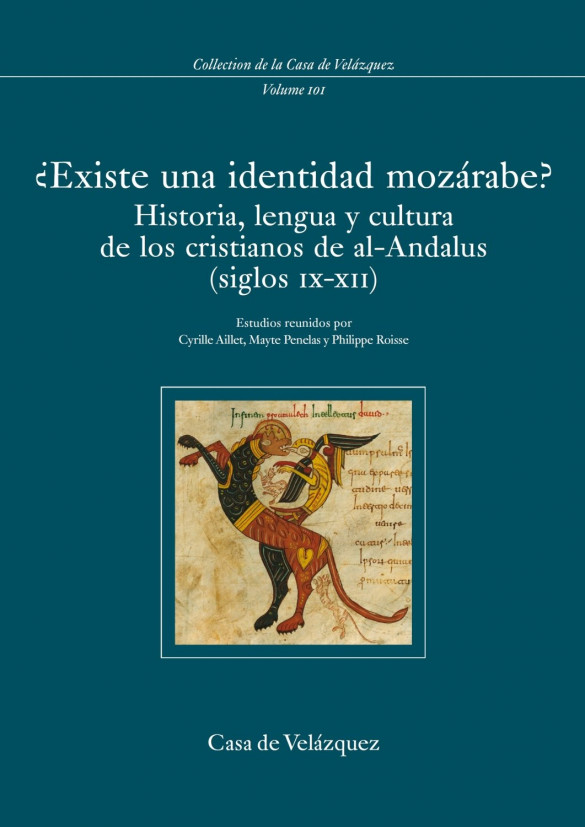 ¿Existe una identidad mozárabe? Historia, lengua y cultura de los cristianos de al-Andalus (s. IX-XII)