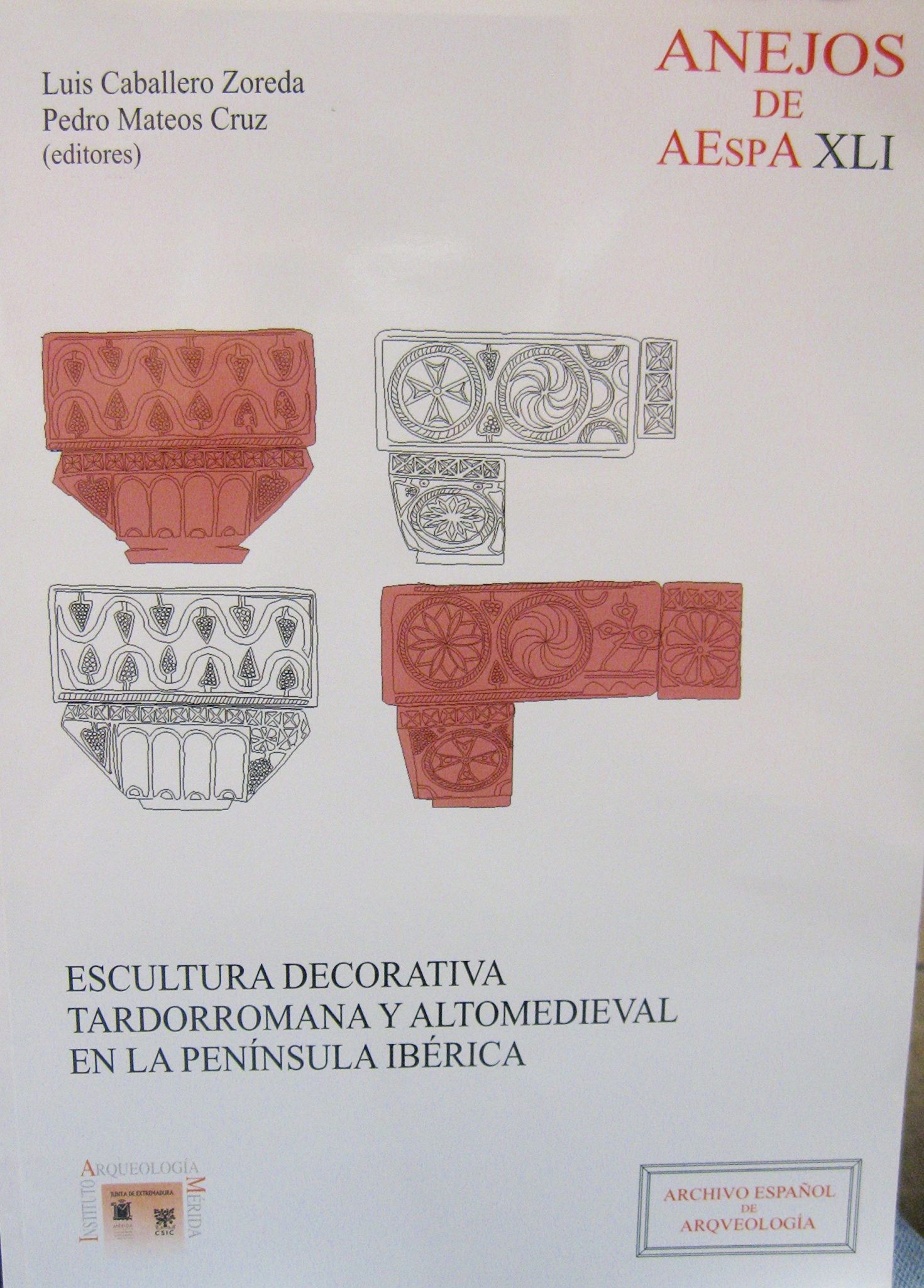 Escultura decorativa tardorromana y altomedieval en la Península Ibérica Book Cover