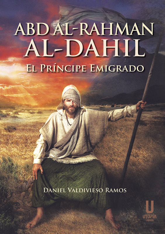 Abd al-Rahman al-Dahil: El Príncipe Emigrado Book Cover