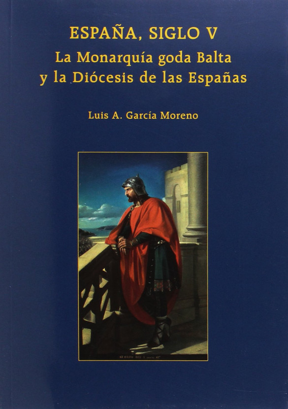 España, siglo V. La monarquía goda Balta y la diócesis de las Españas