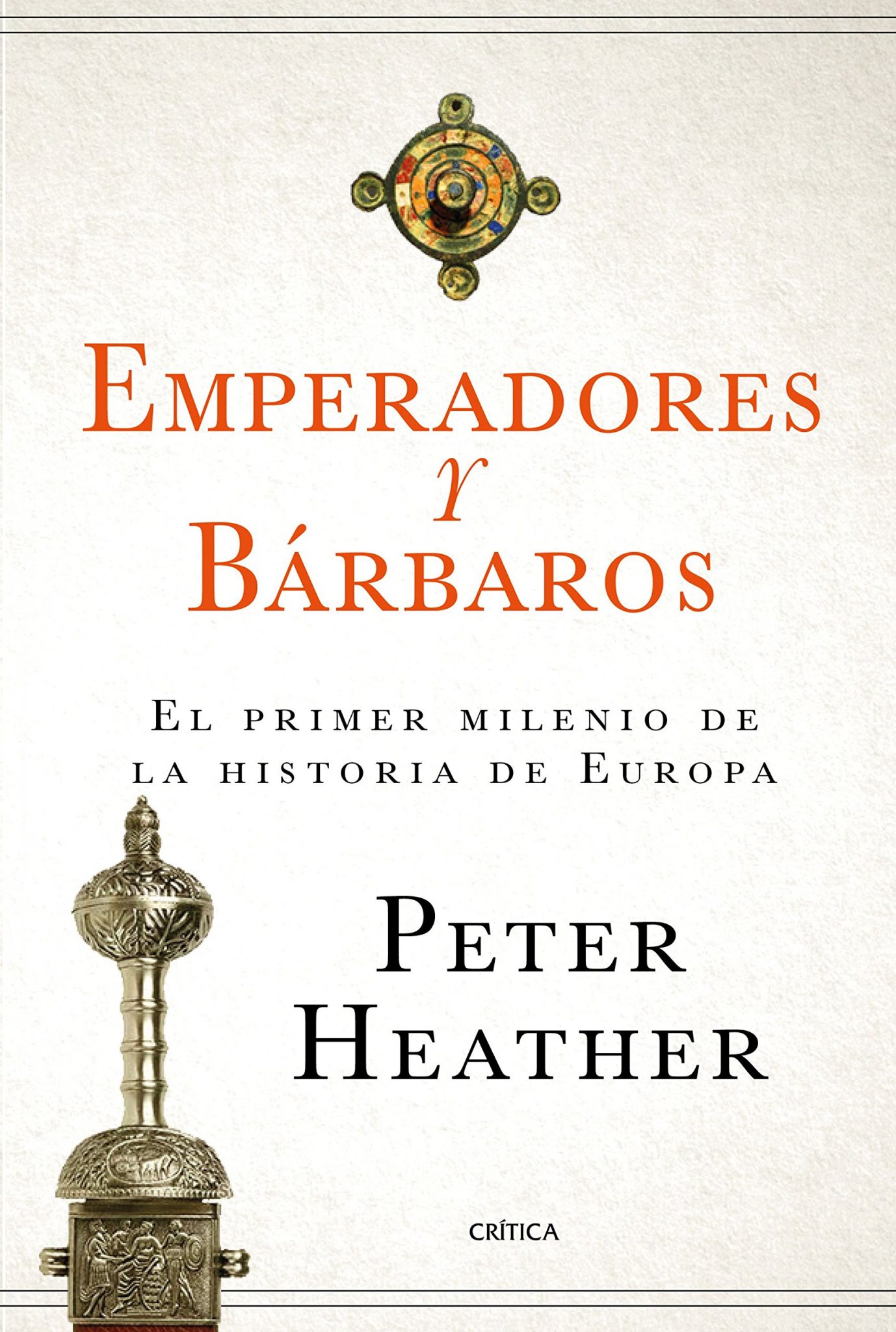 Emperadores y bárbaros. El primer milenio de la historia de Europa Book Cover