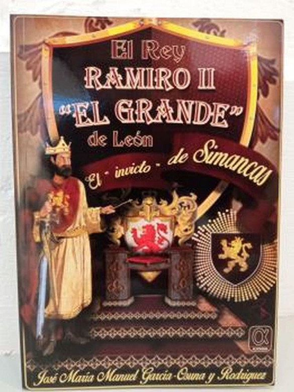 El rey Ramiro II, El Grande, de León: El invicto de Simancas