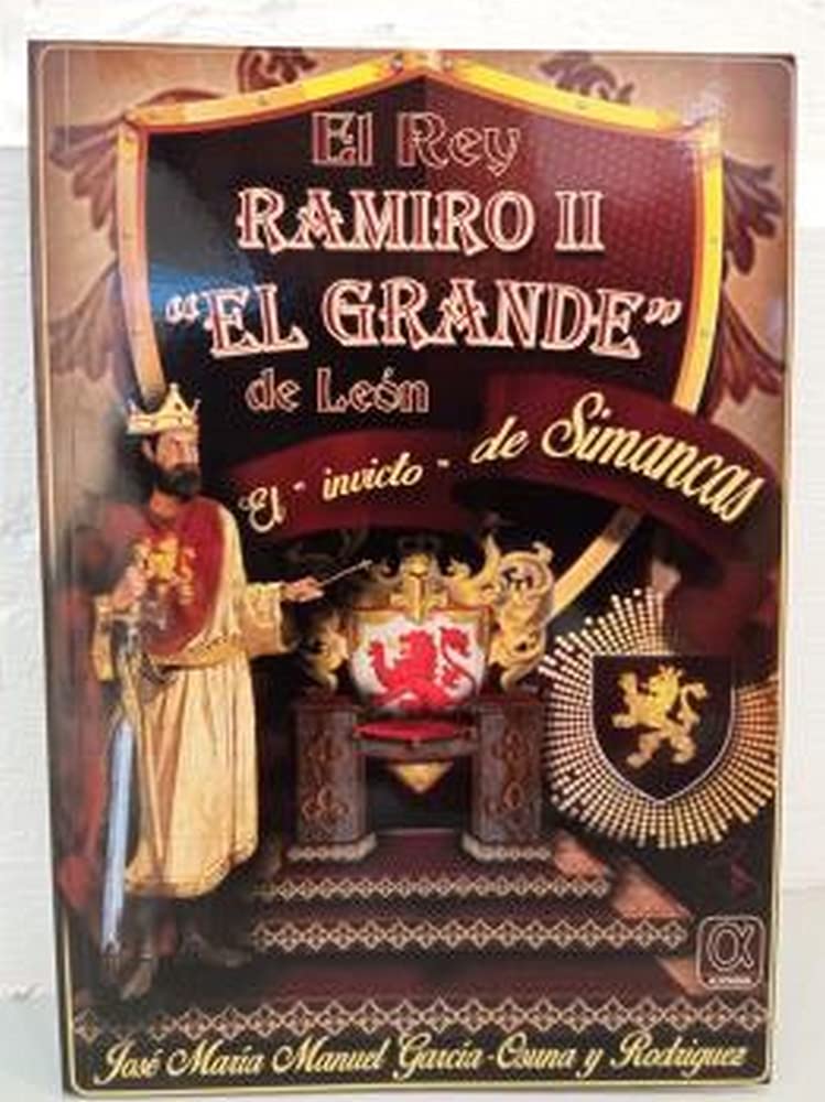 El rey Ramiro II, El Grande, de León: El invicto de Simancas Book Cover