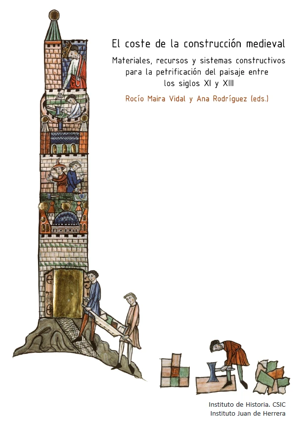 El coste de la construcción medieval: materiales, recursos y sistemas constructivos para la petrificación del paisaje entre los siglos XI y XIII Book Cover